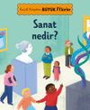K&uuml;&ccedil;&uuml;k Kitaplar B&uuml;y&uuml;k Fikirler: Sanat Nedir?