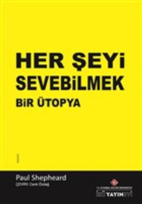 Her Şeyi Sevebilmek & Bir Ütopya