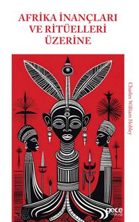 Afrika İnançları ve Ritüelleri Üzerine
