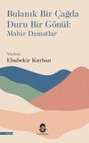Bulanık Bir &Ccedil;ağda Duru Bir G&ouml;n&uuml;l: Mahir Damatlar