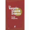 Eric Voegelin İnsanlık Draması & Din - Politika İlişkileri