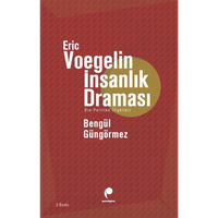 Eric Voegelin İnsanlık Draması & Din - Politika İlişkileri