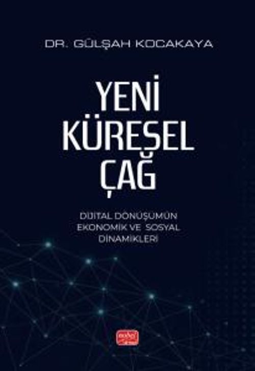 Yeni Küresel Çağ & Dijital Dönüşümün Ekonomik ve Sosyal Dinamikleri