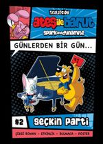 Ateş ile Barut & Günlerden Bir Gün Çizgi Roman Serisi / 2 Seçkin Parti