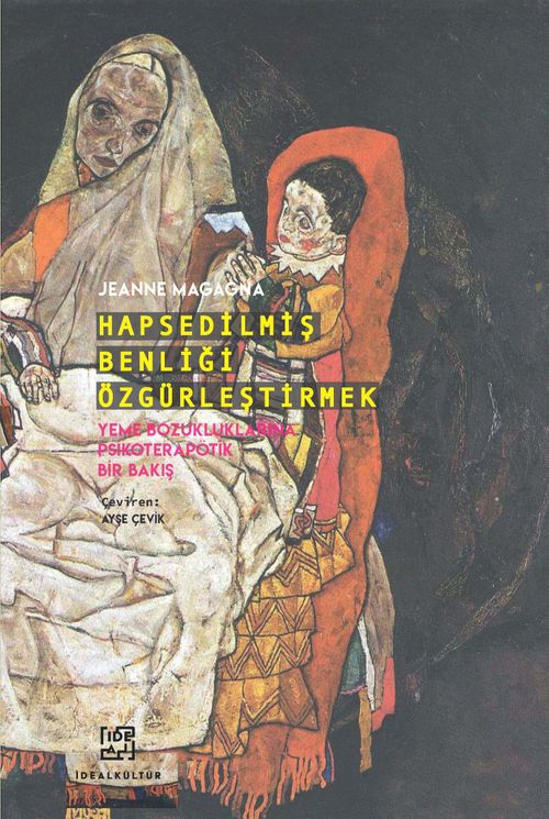 Hapsedilmiş Benliği Özgürleştirmek & Yeme Bozukluklarına Psikoterapötik Bir Bakış