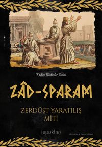Zad-Sparam & Zerdüşt Yaratılış Miti