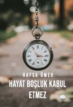 Hayat Boşluk Kabul Etmez