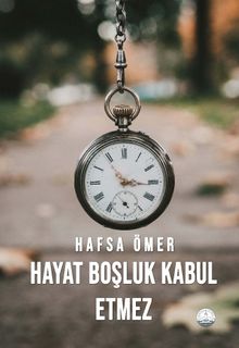 Hayat Boşluk Kabul Etmez