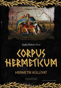 Corpus Hermeticum & Hermetik Külliyat