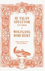 Ay Yalan Söylüyor & Bütün Şiirleri 