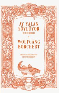 Ay Yalan Söylüyor & Bütün Şiirleri 