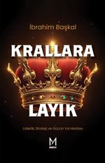 Krallara Layık & Liderlik, Strateji ve Gücün Yol Haritası