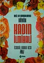 Delil ve Kaynaklarıyla Büyük Kadın İlmihali
