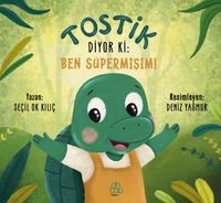 Tostik Diyor ki: Ben Süpermişim