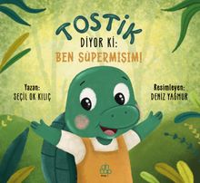 Tostik Diyor ki: Ben Süpermişim