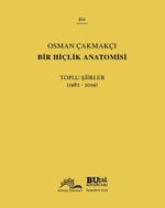 Bir Hiçlik Anatomisi - Toplu Şiirler (1982-2019)