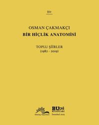 Bir Hiçlik Anatomisi - Toplu Şiirler (1982-2019)