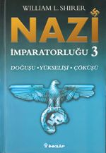Nazi İmparatorluğu - 3 / Doğuşu -Yükselişi - Çöküşü