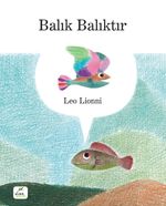 Balık Balıktır (Karton Kapak)