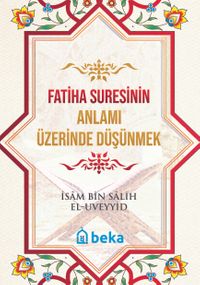 Fatiha Suresinin Anlamı Üzerinde Düşünmek