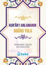 Kur'an'ı Anlamanın Doğru Yolu