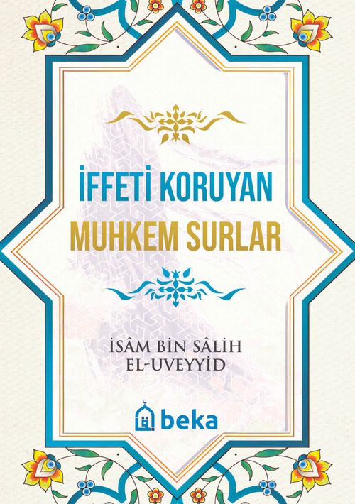 İffeti Koruyan Muhkem Surlar