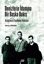 Denizlerin İdamına Bir Başka Bakış & Kulağımıza Fısıldayan Yoldaşlar