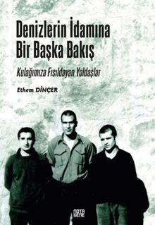 Denizlerin İdamına Bir Başka Bakış & Kulağımıza Fısıldayan Yoldaşlar
