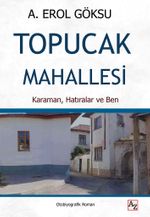 Topucak Mahallesi & Karaman, Hatıralar ve Ben