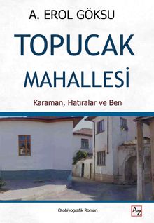 Topucak Mahallesi & Karaman, Hatıralar ve Ben