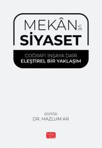 Mekan ve Siyaset & Coğrafi İnşaya Dair Eleştirel Bir Yaklaşım
