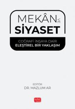 Mekan ve Siyaset & Coğrafi İnşaya Dair Eleştirel Bir Yaklaşım