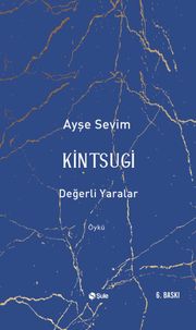 Kintsugi & Değerli Yaralar