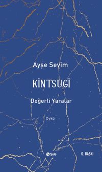 Kintsugi & Değerli Yaralar
