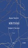 Kintsugi &amp; Değerli Yaralar