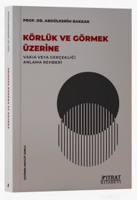 Körlük ve Görmek Üzerine
