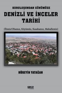 Kuruluşundan Günümüze Denizli ve İnceler Tarihi