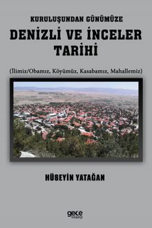 Kuruluşundan Günümüze Denizli ve İnceler Tarihi