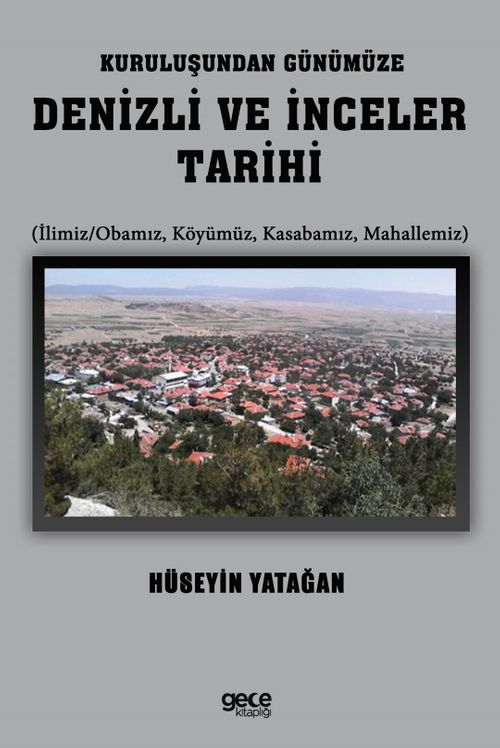 Kuruluşundan Günümüze Denizli ve İnceler Tarihi