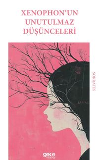 Xenophon’un Unutulmaz Düşünceleri