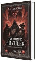 Unutulmuş Büyüler ve Terk Edilmiş Öyküler (Ciltli)