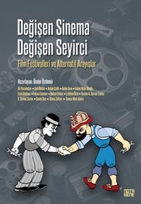 Değişen Sinema Değişen Seyirci & Film Festivalleri ve Alternatif Arayışlar