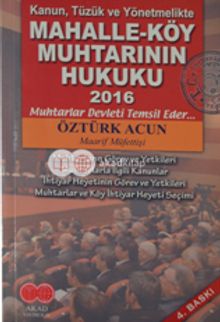 Kanun, Tüzük ve Yönetmelikte Mahalle-Köy Muhtarının Hukuku 2016