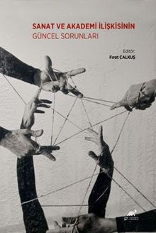 Sanat ve Akademi İlişkisinin Güncel Sorunları