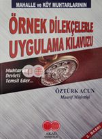 Mahalle ve Köy Muhtarlarının Örnek Dilekçelerle Uygulama Kılavuzu     