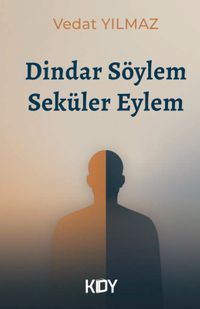 Dindar Söylem Seküler Eylem