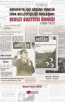 Avrupa'ya İşçi Göçüne Yönelik Türk Milliyetçiliği Yaklaşımı :Devlet Gazetesi Örneği (1968-1977)