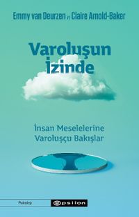 Varoluşun İzinde & İnsan Meselelerine Varoluşçu Bakışlar