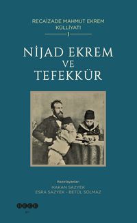Nijad Ekrem ve Tefekkür / Recaizade Mahmut Ekrem Bütün Eserleri 1