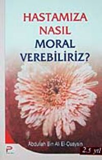 Hastamıza Nasıl Moral Verebiliriz